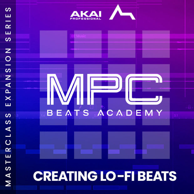 Akai MPC Beats Academy - Creating Lo-Fi Beats