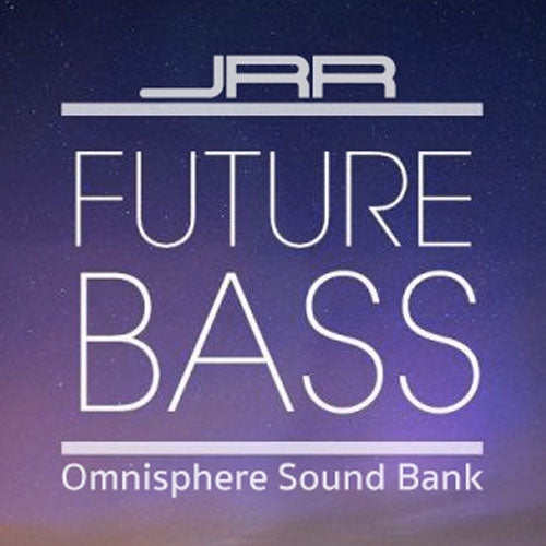 JRR Sounds: Future Bass for Spectrasonics Omnisphere