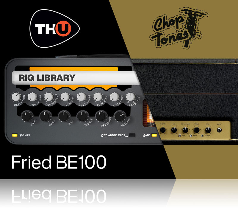 Overloud Choptones Fried BE100 Rig Library for TH-U