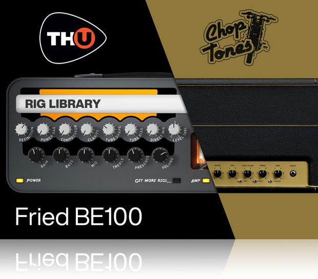 Overloud Choptones Fried BE100 Rig Library for TH-U