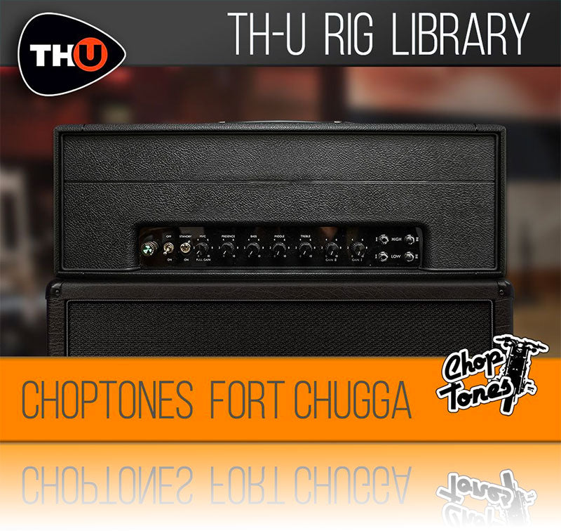 Overloud Choptones Fort Chugga Rig Library for TH-U