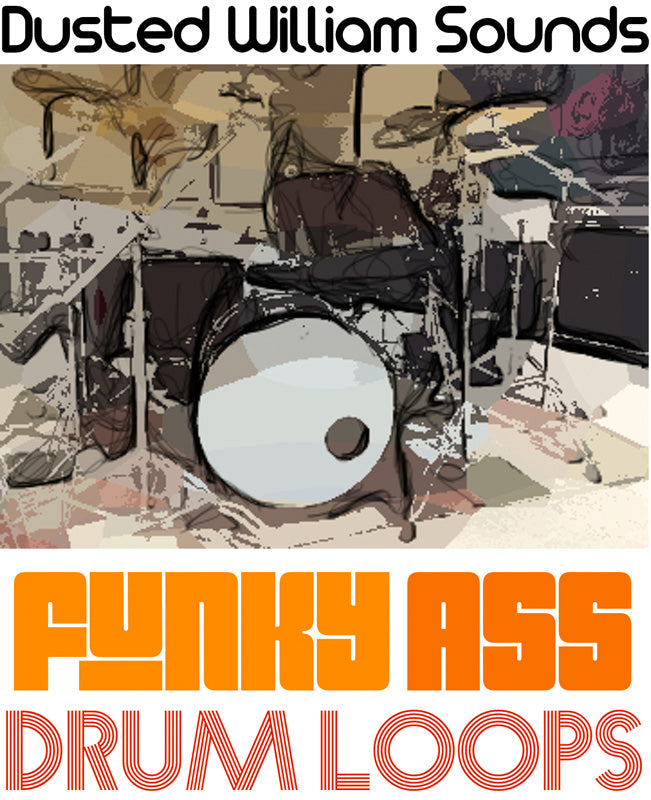 Dusted William Sounds Super Funky Ass Drum Loops
