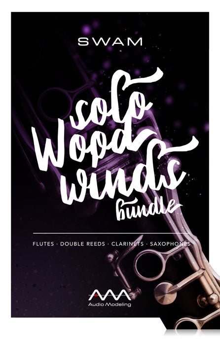 Audio Modeling SWAM Solo Woodwinds Bundle Upgrade from SWAM Flutes and Saxophones