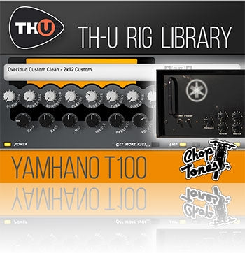 Overloud Choptones Yamhano T100 Rig Library for TH-U