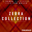Tom Wolfe Zebra Collection